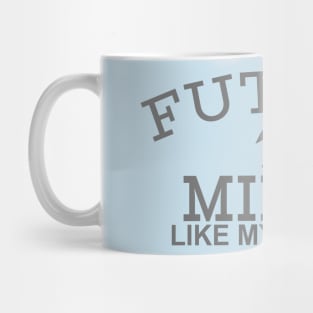 Future Miner Like Mommy Mug